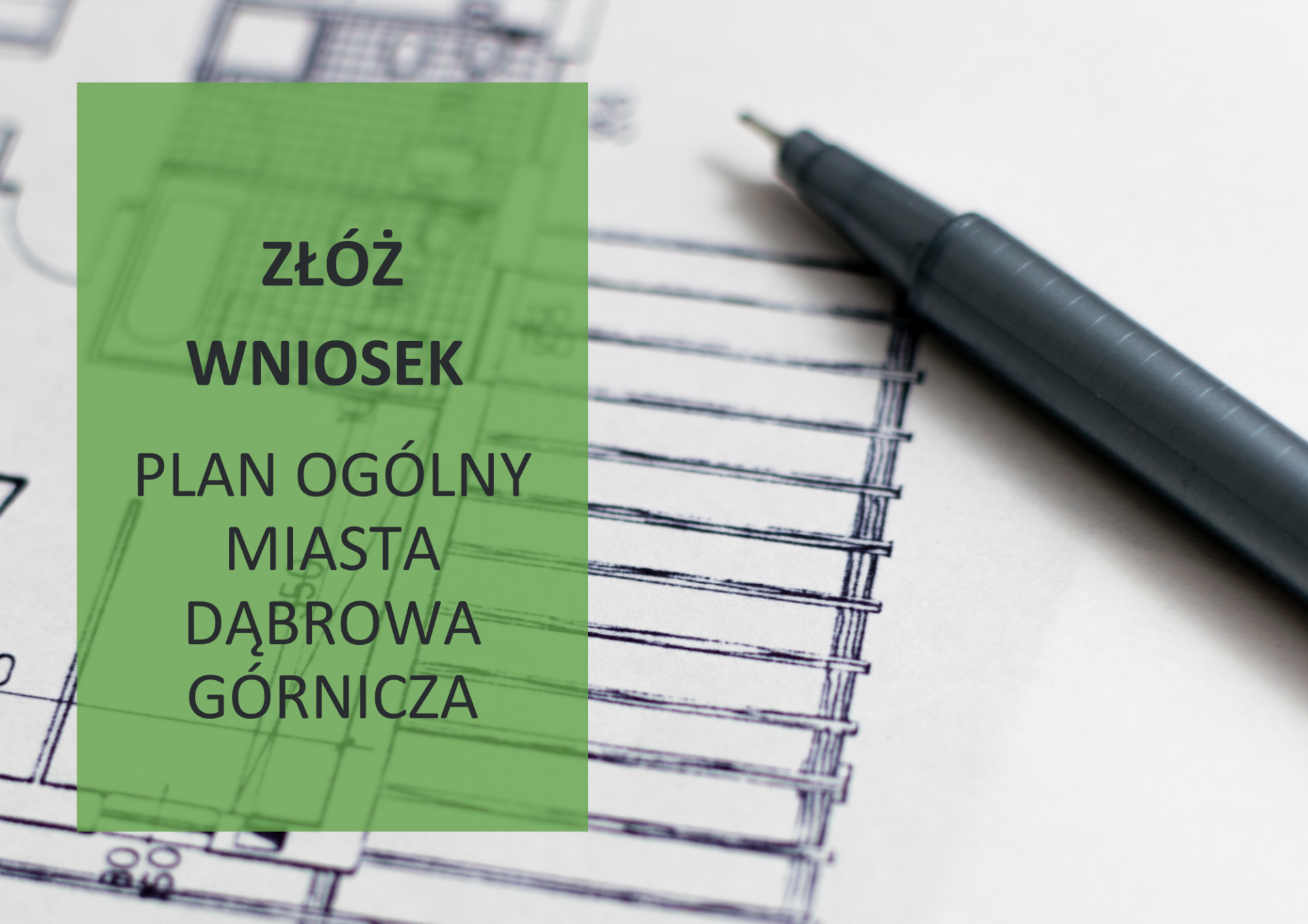 Plan Ogólny Dąbrowy Górniczej. Czekamy na wnioski mieszkańców - Dąbrowa