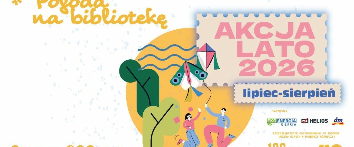 Plakat promujący letnią akcję biblioteczną. Na jasnym tle widoczny jest napis „Pogoda na bibliotekę”, a obok duże hasło „AKCJA LATO 2026” oraz informacja „lipiec–sierpień”. W centralnej części znajduje się ilustracja przedstawiająca osoby bawiące się pod latawcem, na tle słońca i stylizowanych drzew. Na dole umieszczono adres strony biblioteki oraz logotypy partnerów i informację o dofinansowaniu przez UM.