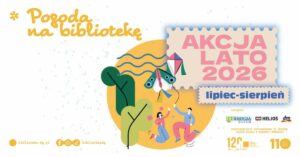 Plakat promujący letnią akcję biblioteczną. Na jasnym tle widoczny jest napis „Pogoda na bibliotekę”, a obok duże hasło „AKCJA LATO 2026” oraz informacja „lipiec–sierpień”. W centralnej części znajduje się ilustracja przedstawiająca osoby bawiące się pod latawcem, na tle słońca i stylizowanych drzew. Na dole umieszczono adres strony biblioteki oraz logotypy partnerów i informację o dofinansowaniu przez UM.
